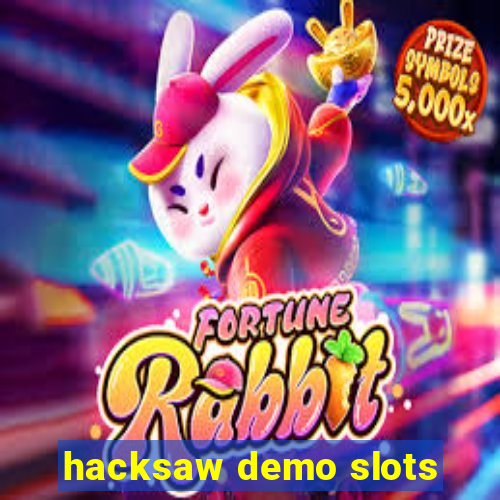 hacksaw demo slots